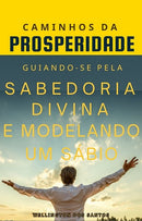 EBOOK > CAMINHOS DA PROSPERIDADE - Guiando-se Pela Sabedoria Divina